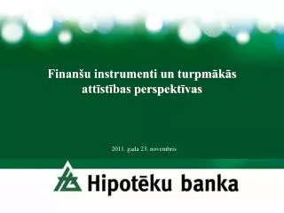 Finanšu instrumenti un turpmākās attīstības perspektīvas
