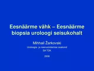 eesn rme v hk eesn rme biopsia uroloogi seisukohalt