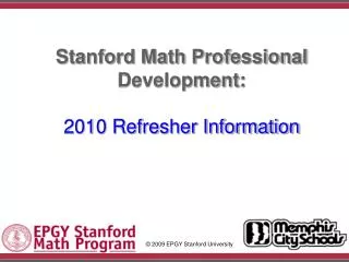 Stanford Math Professional Development: 2010 Refresher Information
