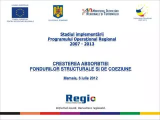 Stadiul implementării Programului Operaţional Regional 2007 - 2013