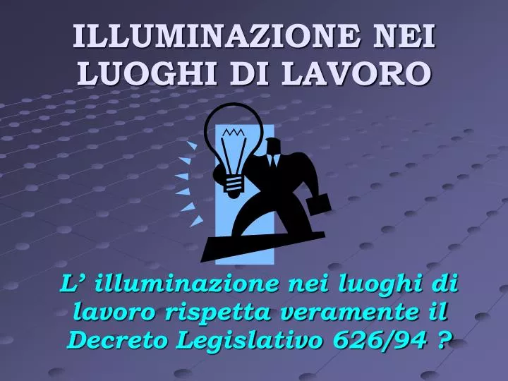 l illuminazione nei luoghi di lavoro rispetta veramente il decreto legislativo 626 94