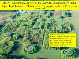 BERAC subcommittee review of F ree A ir C O 2 E nrichment (FACE) &amp; O pen T op C hamber (OTC) elevated CO 2 pro
