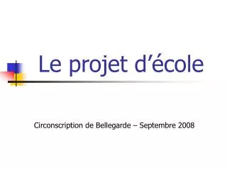 le projet d cole