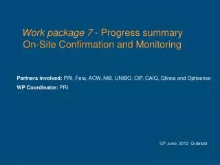 Work package 7 - Progress summary On-Site Confirmation and Monitoring
