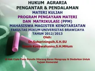 Oleh: Dr.Suhariningsih,S.H.SU Imam Koeswahyono,S.H.MHum @ Hak Cipta Pada Penulis Dilarang Keras Mengcopy &amp; Diedarkan