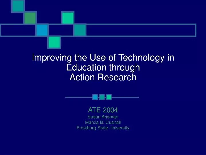 improving the use of technology in education through action research
