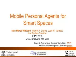 Mobile Personal Agents for Smart Spaces