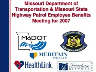 Missouri Department of Transportation &amp; Missouri State Highway Patrol Employee Benefits Meeting for 2007