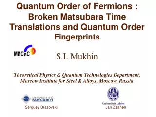 Quantum Order of Fermions : Broken Matsubara Time Translations and Quantum Order Fingerprints S.I. Mukhin