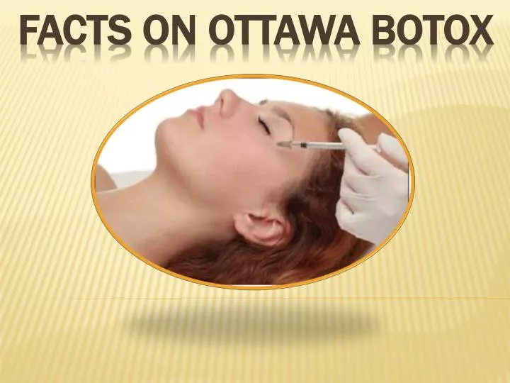 facts on ottawa botox