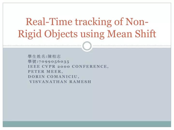 real time tracking of non rigid objects using mean shift