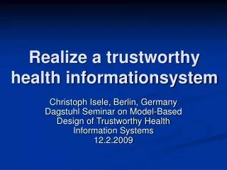 Realize a trustworthy health informationsystem