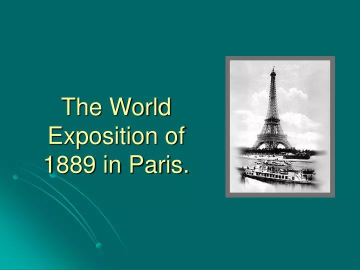 the world exposition of 1889 in paris