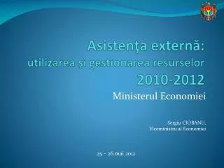 Asisten ţa externă : utilizarea şi gestionarea resurselor 2010-2012