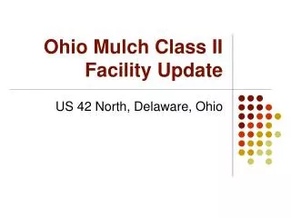 Ohio Mulch Class II Facility Update