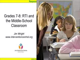 Grades 7-8: RTI and the Middle-School Classroom Jim Wright www.interventioncentral.org