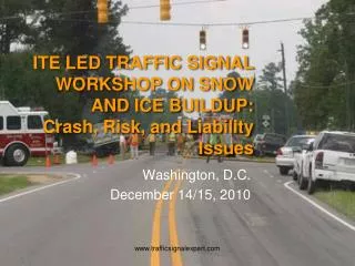 ITE LED TRAFFIC SIGNAL WORKSHOP ON SNOW AND ICE BUILDUP: Crash, Risk, and Liability Issues