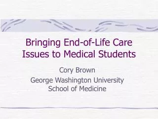 Bringing End-of-Life Care Issues to Medical Students