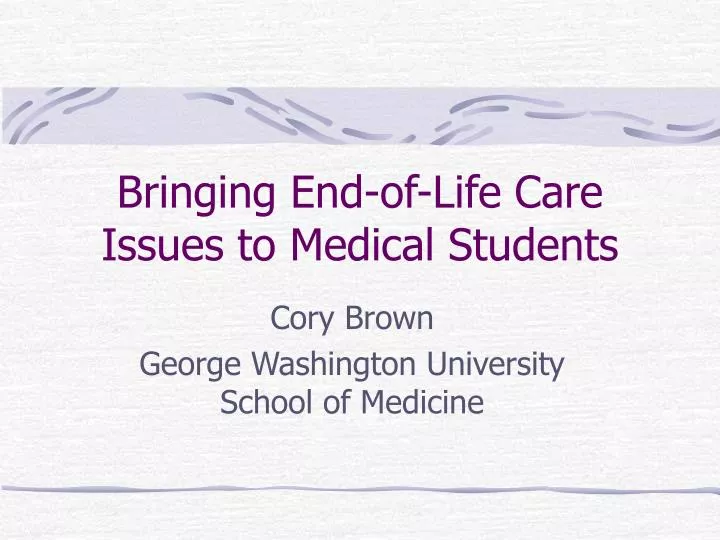 bringing end of life care issues to medical students