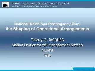 Thierry G. JACQUES Marine Environmental Management Section MUMM 2006