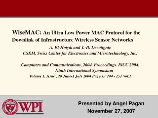 WiseMAC: An Ultra Low Power MAC Protocol for the Downlink of Infrastructure Wireless Sensor Networks