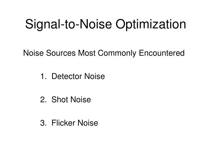 signal to noise optimization