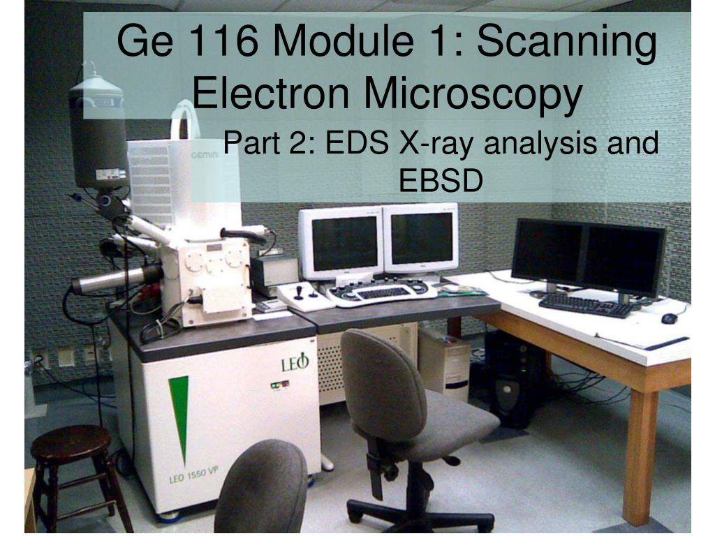 PPT - Ge 116 Module 1: Scanning Electron Microscopy PowerPoint ...