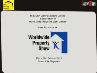 ShowMan Communications Limited In association of World Wide Shows and Event Limited Proudly announces