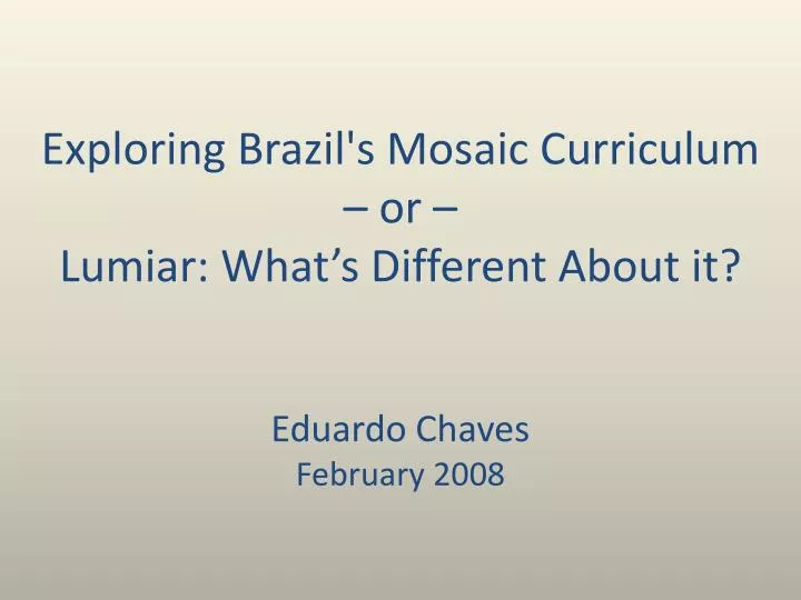 exploring brazil s mosaic curriculum or lumiar what s different about it