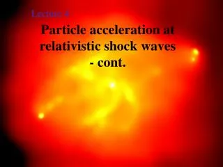 Particle acceleration at relativistic shock waves - cont.