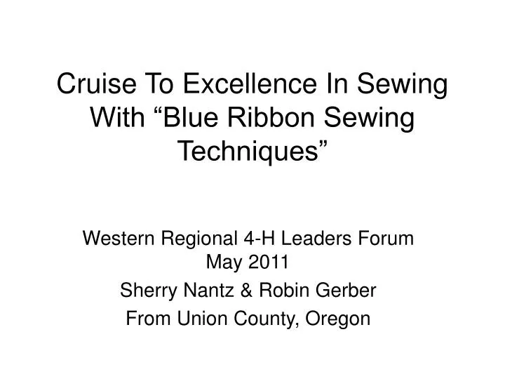 cruise to excellence in sewing with blue ribbon sewing techniques