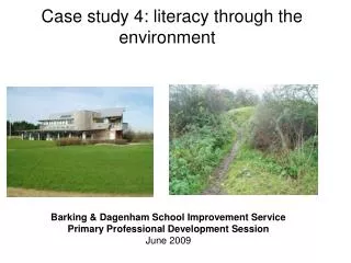 Case study 4: literacy through the environment