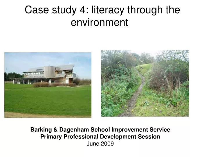 case study 4 literacy through the environment