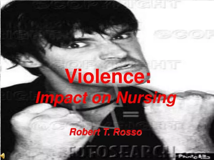 violence impact on nursing robert t rosso