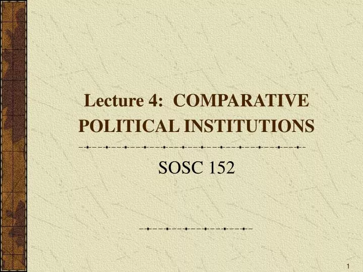 lecture 4 comparative political institutions