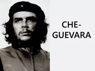 CHE- GUEVARA