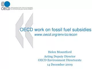 OECD work on fossil fuel subsidies www.oecd.org/env/cc/econ