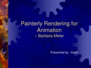 Painterly Rendering for Animation – Barbara Meier