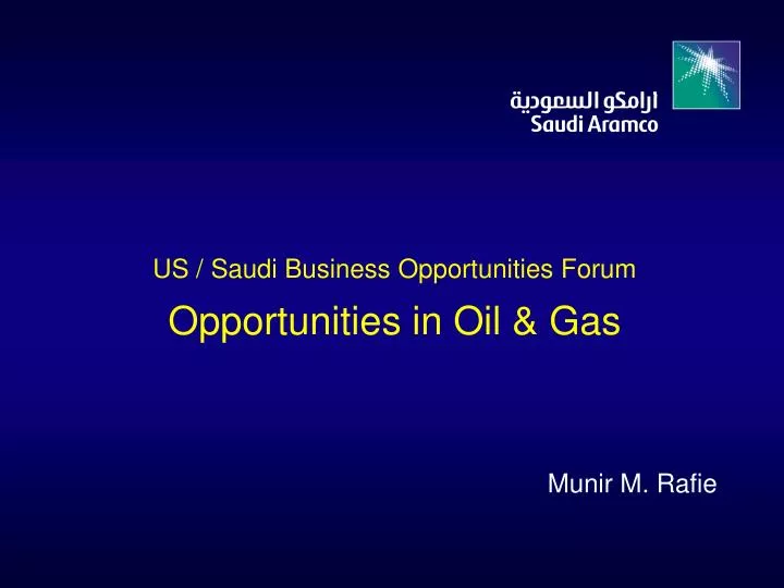 us saudi business opportunities forum opportunities in oil gas