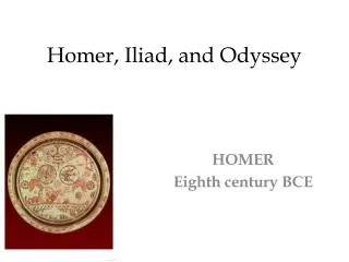 Homer, Iliad, and Odyssey