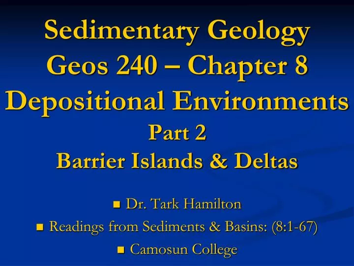 sedimentary geology geos 240 chapter 8 depositional environments part 2 barrier islands deltas