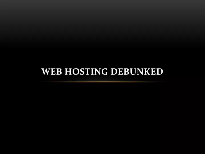 web hosting debunked