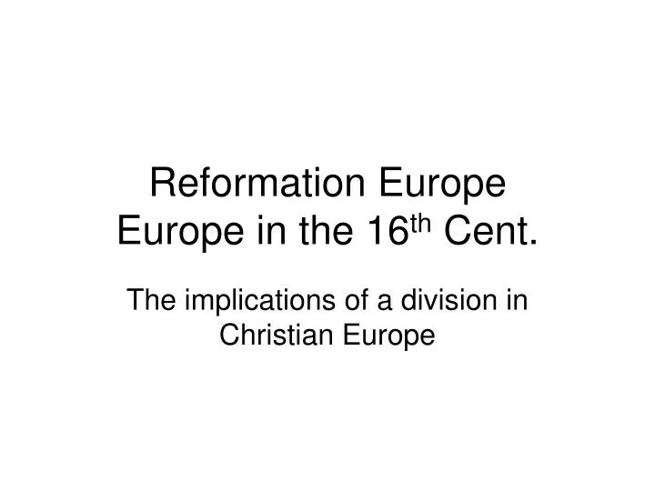 reformation europe europe in the 16 th cent