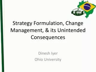 Strategy Formulation, Change Management, &amp; its Unintended Consequences