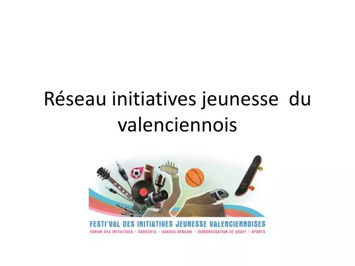 r seau initiatives jeunesse du valenciennois