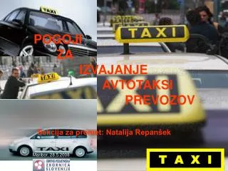POGOJI 	ZA 		IZVAJANJE 					AVTOTAKSI 		 			PREVOZOV Sekcija za promet: Natalija Repanšek