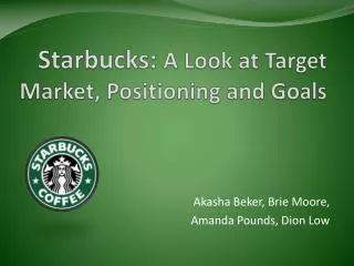 Starbucks: A Look at Target Market, Positioning and Goals