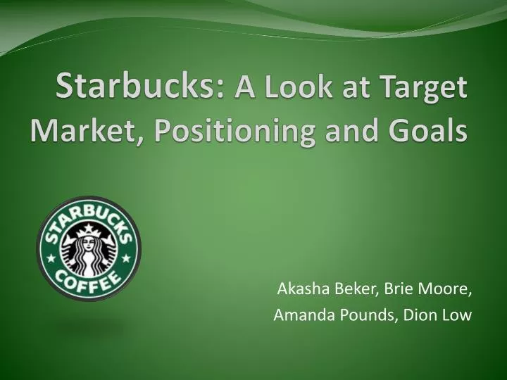 starbucks a look at target market positioning and goals