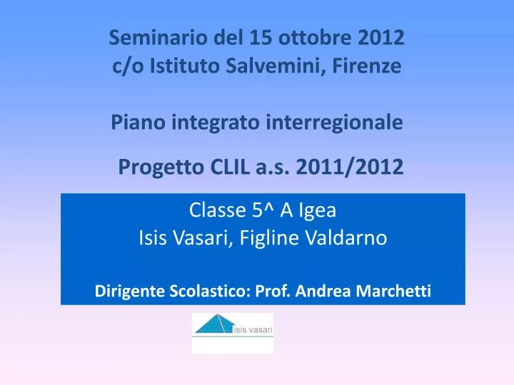 seminario del 15 ottobre 2012 c o istituto salvemini firenze piano integrato interregionale