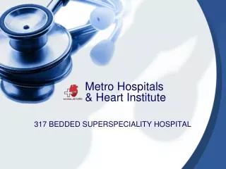 Metro Hospitals &amp; Heart Institute